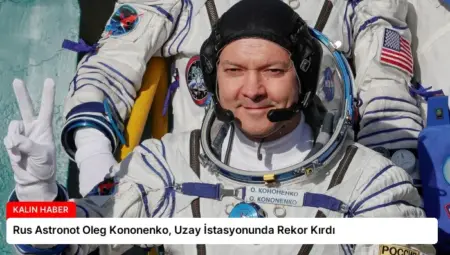Rus Astronot Oleg Kononenko, Uzay İstasyonunda Rekor Kırdı