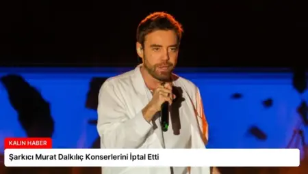 Şarkıcı Murat Dalkılıç Konserlerini İptal Etti