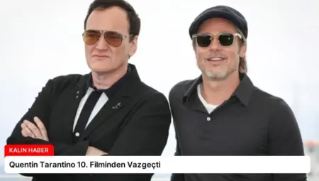 Quentin Tarantino 10. Filminden Vazgeçti