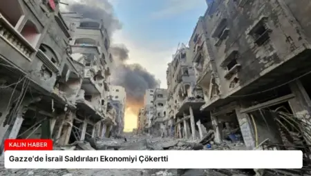 Gazze’de İsrail Saldırıları Ekonomiyi Çökertti