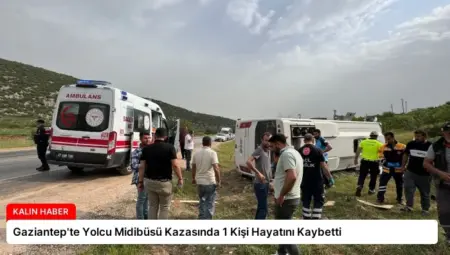 Gaziantep’te Yolcu Midibüsü Kazasında 1 Kişi Hayatını Kaybetti