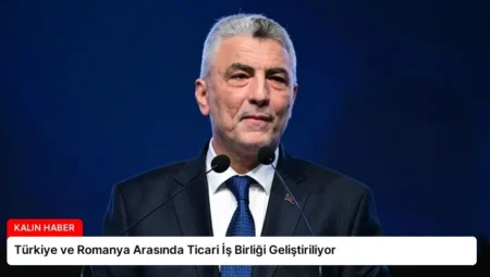 Türkiye ve Romanya Arasında Ticari İş Birliği Geliştiriliyor