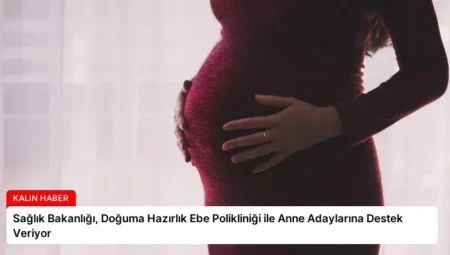 Sağlık Bakanlığı, Doğuma Hazırlık Ebe Polikliniği ile Anne Adaylarına Destek Veriyor