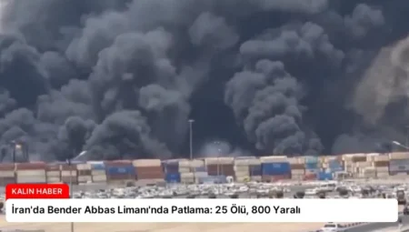İran’da Bender Abbas Limanı’nda Patlama: 25 Ölü, 800 Yaralı