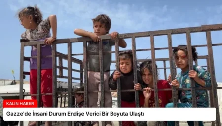 Gazze’de İnsani Durum Endişe Verici Bir Boyuta Ulaştı